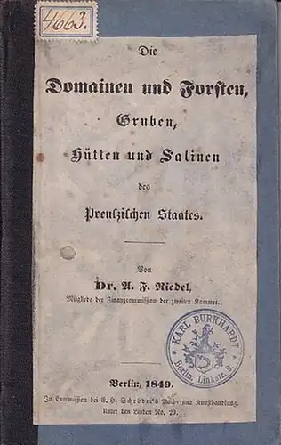 Riedel, A.F: Die Domainen und Forsten, Gruben, Hütten und Salinen des Preußischen Staates. 