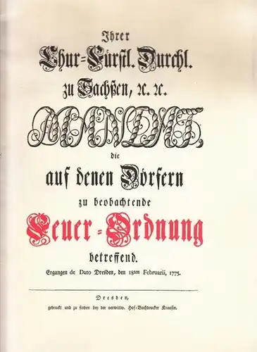 Friedrich August I., König von Sachsen, Ihrer Chur-Fürstl. Durchl. Zu Sachsen, u.u. Mandat , die auf denen Dörfern zu beobachtende Feuer-Ordnung betreffend