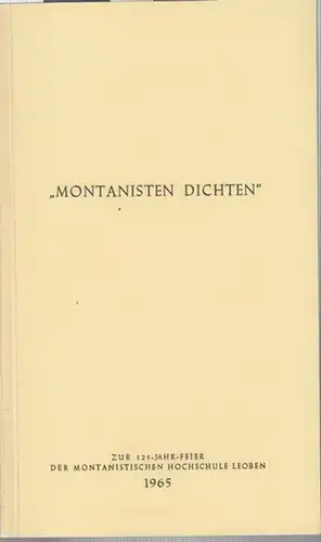 Bildungswerk der Montanistischen Hochschule Leoben / K. Trutnovsky (Hrsg.): Montanisten dichten. Zur 125-Jahr-Feier der Montanistischen Hochschule Leoben 1965. 