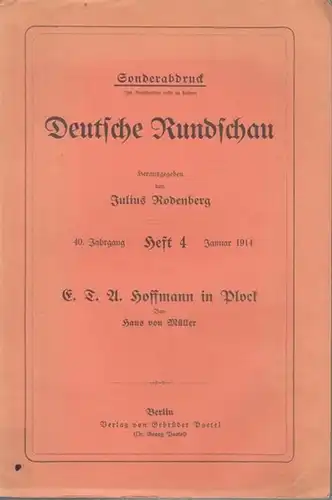 Hoffmann, E. T. A.   Hans von Müller: E. T. A. Hoffmann in Plock. Schluß.   Das Heft enthält nur den Schluß des.. 