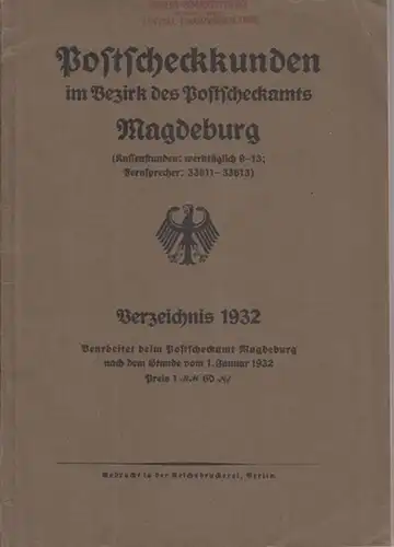 Postscheckamt Magdeburg (Bearb.): Postscheckkunden im Bezirk des Postscheckamts Magdeburg. Verzeichnis 1932 ; Stand 1. Januar 1932. 