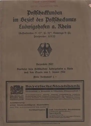 Postscheckamt Ludwigshafen am Rhein (Bearb.): Postscheckkunden im Bezirk des Postscheckamts Ludwigshafen am Rhein. Verzeichnis 1932 ; Stand 1. Januar 1932. 