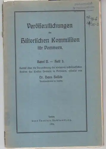 Demmin. - Hans Bellee: Bericht über die Verzeichnung der kleineren nichtstaatlichen Archive des Kreises Demmin in Pommern ( = Veröffentlichungen der Historischen Kommission für Pommern, Band II, Heft 3 ). 