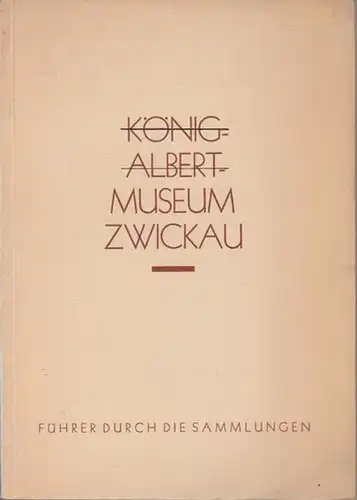 Gurlitt, H: Führer durch die Sammlungen mit 3 Abbildungen und 3 Plänen. ( Veröffentlichungen des König Albert Museums der Stadt Zwickau i.Sa. Band II ). 
