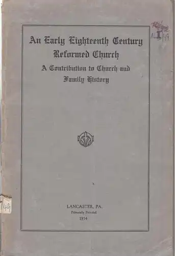 DeLong, Irwin Hoch: An Early Eighteenth Century Reformed Church - A Contribution in Church and Family History. 