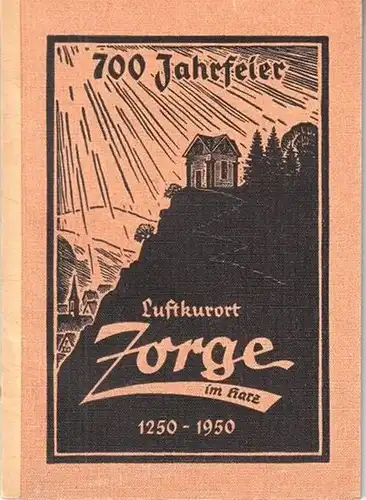 Zorge.   Allewelt, Werner: 700 Jahre Luftkurort Zorge. Geschichtliche Folge. Mit Geleit  und Vorwort.   Aus Zorges ältester Geschichte / Wie im.. 