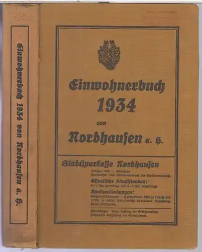 Nordhausen: Einwohnerbuch 1934 von Nordhausen a. H.   Aus dem Inhalt: Geschichte der Stadt / Ehrenbürger und Stadtälteste / Bürgermeister / Bevölkerungszahlen ab 1802.. 