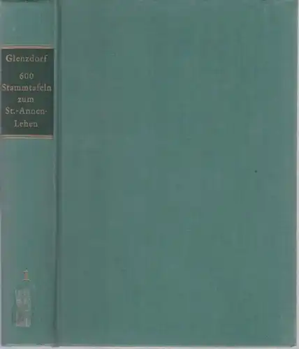Glenzdorf, Johann (Bearb.) - Wilhelm Rost (Hrsg.): 600 Stammtafeln zum St.- Annen-Lehen von 1460 in Münder / Deister. Die Nachkommenschaft des Hans Prignitzen, Bürgers in...