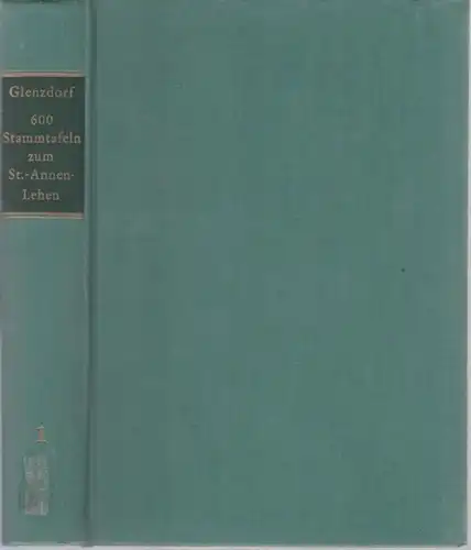 Glenzdorf, Johann (Bearb.)   Wilhelm Rost (Hrsg.): 600 Stammtafeln zum St.  Annen Lehen von 1460 in Münder / Deister. Die Nachkommenschaft des Hans.. 
