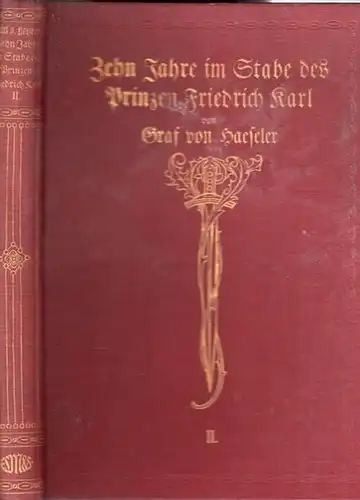 Haeseler, Gottlieb von: 2. Band : Zehn Jahre im Stabe des Prinzen Friedrich Karl - Erinnerungen. Zweiter Band: 1864. 