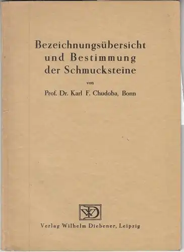 Chudoba, Karl F: Bezeichnungsübersicht und Bestimmung der Schmucksteine ( Sonderdruck aus dem Deutschen Goldschmiede   Kalender 1939 ). Namensverzeichnis der wichtisten Schmucksteine / Tabellarische.. 