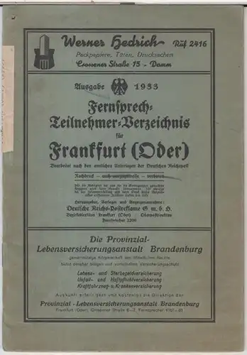 Frankfurt an der Oder. - Hrsg. : Deutsche Reichs - Postreklame GmbH: Fernsprech - Teilnehmer - Verzeichnis für Frankfurt ( Oder ), Ausgabe 1933. Bearbeitet nach den amtlichen Unterlagen der Deutschen Reichspost. 