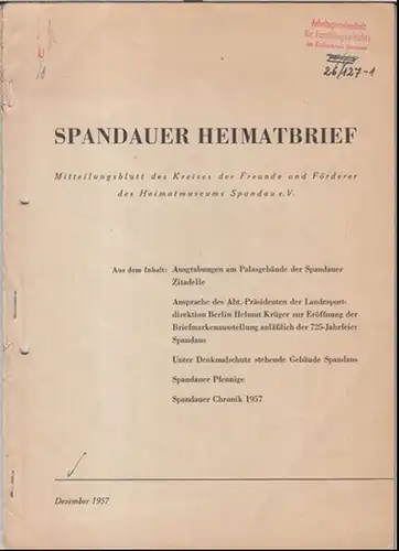 Berlin Spandau. - Heimatbrief. - Emil Steinke u. a: Spandauer Heimatbrief. Dezember 1957, Nr. 4. - Mitteilungsblatt des Kreises der Freunde und Förderer des Heimatmuseums...