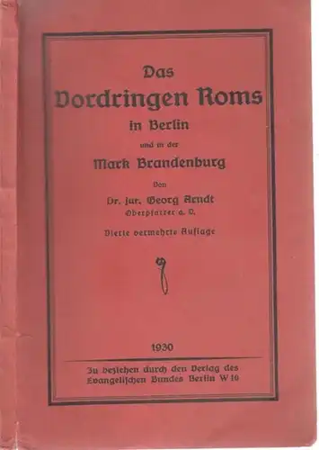 Arndt, Georg: Das Vordringen Roms in Berlin und in der Mark Brandenburg. 