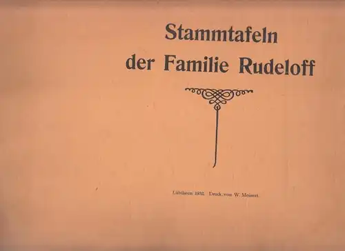 Rudeloff.- [Carl August Pentz von Schlichtegroll]: Stammtafeln der Familie Rudeloff. 