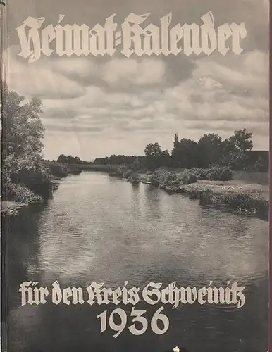 Schweinitz.   Schirrmeister, Rudolf (Hrsg.): Heimatkalender für den Kreis Schweinitz. 1936. Siebzehnter Jahrgang.   Aus dem Inhalt:  Das Jahr 1936 / M.. 
