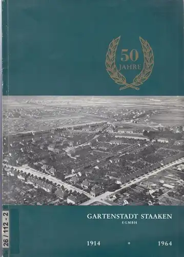 Staaken. - Verband Berliner Wohnungsbaugenossenschaften und -gesellschaften (Hrsg.): Gartenstadt Staaken 1914 - 1964. Festschrift der Gartenstadt Staaken EGMBH anläßlich des 50jährigen Bestehens. 