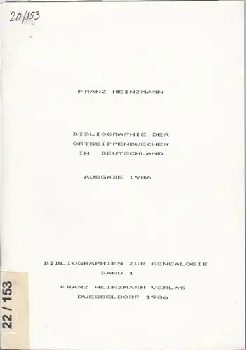 Heinzmann, Franz: Bibliographie der Ortssippenbuecher in Deutschland. Ausgabe 1986. ( Bibliographien zur Genealogie Band 1 ). 