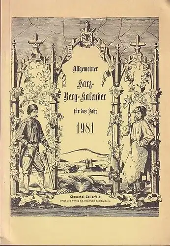 Harz - Berg - Kalender. - Ed. Piepersche Verlagsanstalt (Hrsg.) / Albert Humm (Schriftltg.): Allgemeiner Harz - Berg - Kalender für das Jahr 1981. 