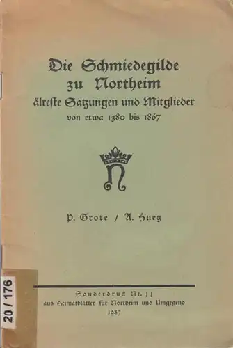 Northeim. - Grote, P. / A. Hueg: Die Schmiedegilde zu Northeim - älteste Satzungen und Mitglieder von etwa 1380 bis 1867. - Sonderdruck Nr. 11 aus Heimatblätter für Northeim und Umgegend. 
