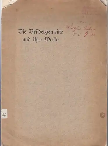 Schmidt, Walther E: Die Brüdergemeine und ihre Werke. 