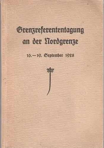 Petersen Carl - Reichsminister Tiedje, Pastor Tonnesen, Landrat Werther u.a: Grenzreferententagung an der Nordgrenze  - 16.-19. September 1928. 