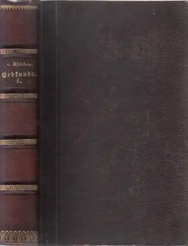 Klöden, Gustav Adolph von: Handbuch der Länder- und Staatenkunde von Asien, Australien, Afrika und Amerika (= Handbuch der Erdkunde, dritter Theil: Politische Geographie). 