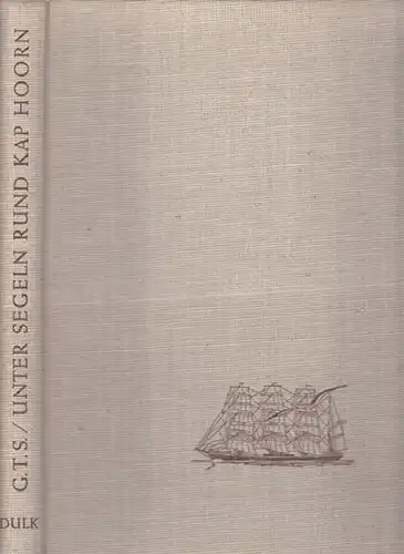 Schulz, Günther T.- Joseph Conrad (Einltg.): Unter Segeln rund Kap Hoorn. 