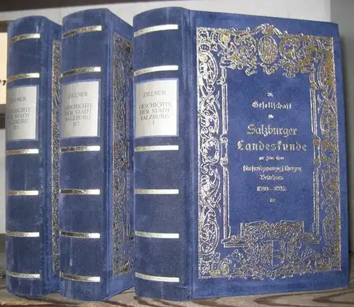 Salzburg.   F. V. Zillner: Geschichte der Stadt Salzburg. Komplett mit 2 Teilen in 3 Büchern.   Faksimile der Ausgabe Salzburg 1885.. 