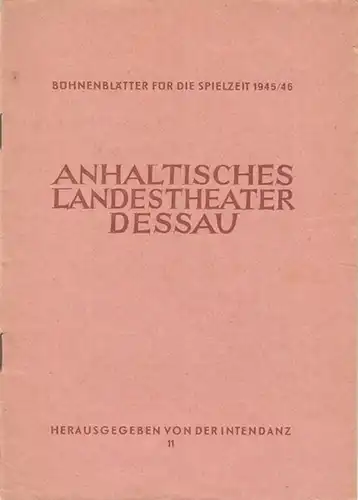 Dessauer Theater.   Anhaltisches Landestheater.   Bühnen Blätter.   Intendant: Richard Ulrich.   Schriftleitung: Rudy Abeßer.   Friedrich Wolf: Dessauer..