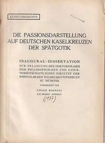 Behrens, Ewald: Die Passionsdarstellung auf deutschen Kaselkreuzen der Spätgotik. 