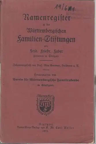 Verein für Württembergische Familienkunde, Stuttgart (Hrsg.) / Ferd. Friedr. Faber. - Zusammengestellt von Prof. Max Cramer: Namenregister zu den Württembergischen Familien-Stiftungen. 