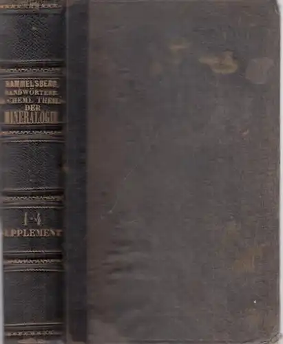 Rammelsberg C.F: Erstes bis viertes Supplement (von insgesamt fünf) zu dem Handwörterbuch des chemischen Theils der Mineralogie. 