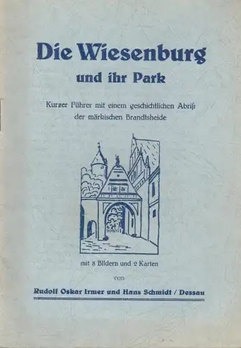 Wiesenburg. - Brandtsheide. - Rudolf Oskar Irmer und Hans Schmidt: Die Wiesenburg und ihr Park. Kurzer Führer mit einem geschichtlichen Abriß der märkischen  Brandtsheide. 