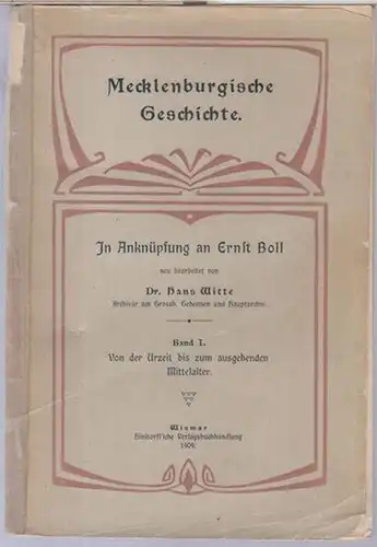 Witte, Hans in Anknüpfung an Ernst Boll: Von der Urzeit bis zum ausgehenden Mittelalter. - Mecklenburgische Geschiche, hier Band I ( von II ). 