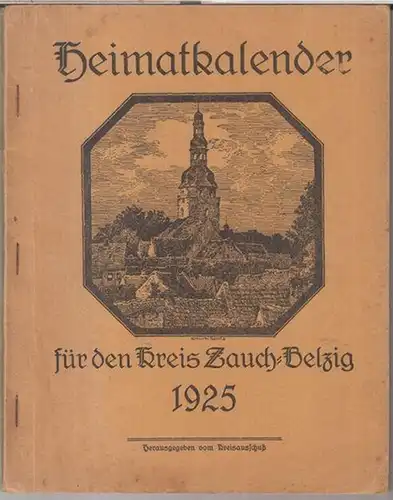 Belzig. - Kreisausschuss Zauch - Belzig ( Herausgeber ). - Beiträge: B. Brandt / Theodor Fontane / Hermann Kessel / W. Kuhlmey u. a: Heimatkalender...