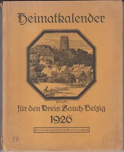 Belzig. - Kreisausschuss Zauch - Belzig ( Herausgeber ). - Beiträge: Karl Schlottmann / Theodor Fontane / Paul Görges / Werner Fehlauer / W. Kuhlmey u. a: Heimatkalender 1926 für den Kreis Zauch - Belzig ( 2. Jahrgang ). - Aus dem Inhalt: Karl Schlottm...