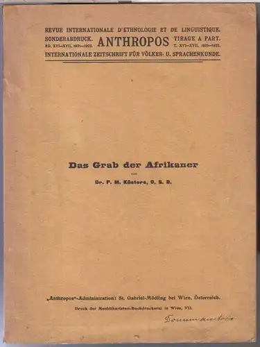 Anthropos. - Küsters, P. M: Das Grab der Afrikaner. - In: Revue internationale d ' ethnologie et de linguistique / Internationale Zeitschrift für Völker- und Sprachenkunde. Sonderabdruck aus Anthropos, Band XVI - XVII. 