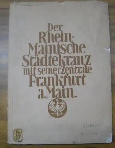 Frankfurt am Main.   Herausgeber: Wirtschaftsdeputation.   Titelzeichnungen: Max Bittrof.   Beiträge: H. Uhlfelder / Graebke / Wenig / W. Spiess /.. 