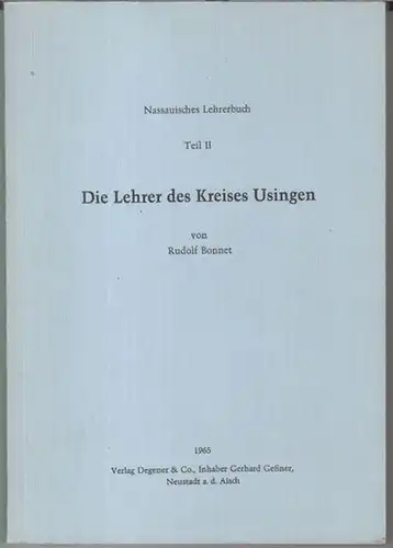 Usingen. - Rudolf Bonnet: Die Lehrer des Kreises Usingen ( = Nassauisches Lehrerbuch Teil II ). - Genealogie und Landesgeschichte, Publikationen der Zentralstelle für Personen- und Familiengeschichte, herausgegeben von Heinz F. Friederichs, Band 9. 