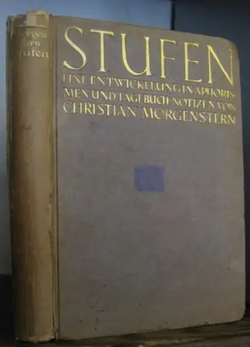 Morgenstern, Margareta und Christian: Stufen. Eine Entwicklung in Aphorismen und Tagebuch-Notizen. Mit einem Nachwort der Herausgeberin, der Ehefrau. 