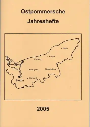 Verein für Familienforschung und Heimatkunde (Hrsg.) / Thorsten Sick / Mathias Sielaff (Red.): Ostpommersche Jahreshefte 2005. - Inhalt: Ulrich Neitzel - Schulzen, Verwalter und Krüger...