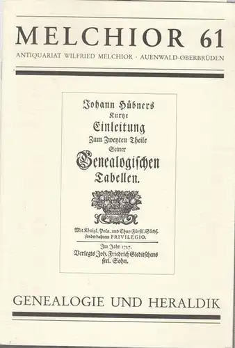 Melchior Antiquariat (Hrsg.): Genealogie und Heraldik. Katalog 61. Mit seltenen Werken aus der Zeit des Barock, einer Sammlung Gothaischer genealogischer Taschenbücher, gesuchten Zeitschriftenreihen u. v...