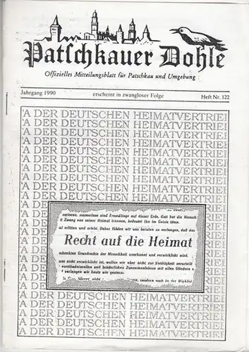 Gemeinschaft heimatvertriebener Patschkauer (Hrsg.) / Hans Moser (Schriftltg.): Patschkauer Dohle. Jahrgang 1990 / Heft Nr. 122. Offizielles Mitteilungsblatt für Patschkau und Umgebung. - Aus dem...