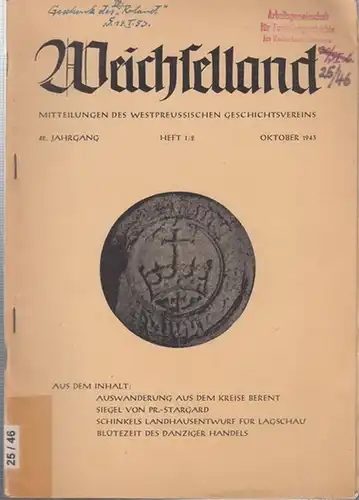 Weichselland.   Westpreussischer Geschichtsverein, Ulrich Wendland (Hrsg.): Weichselland. Heft 1/2, Oktober 1943, 42. Jahrgang.   Mitteilungen des Westpreussischen Geschichtsvereins.   Aus dem.. 