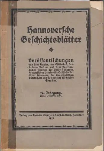Verein für die Geschichte der Stadt Hannover / Geographische Gesellschaft / Verein für neuere Sprachen (Hrsg.) / Dr. Jürgens (Schriftleitung): Hannoversche Geschichtsblätter. 24. Jahrgang, 4./5.. 