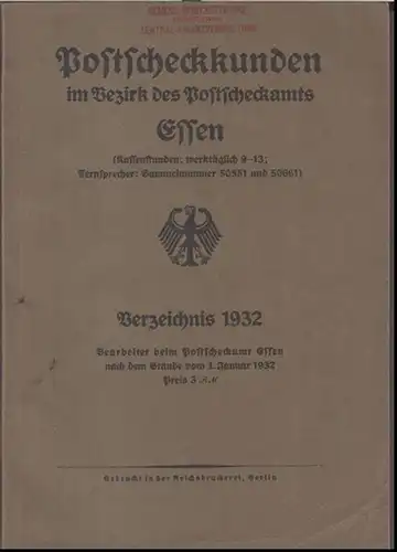 Essen. - Postscheckamt: Verzeichnis 1932: Postscheckkunden im Bezirk des Postscheckamts Essen. - Nach dem Stande vom 1. Januar. 