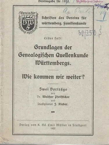 Pfeilsticker, Walther / J. Rieber: Zwei Vorträge: Grundlagen der Genealogischen Quellenkunde Württembergs ( Pfeilsticker ) / Wie kommen wir weiter ? ( Rieber )...