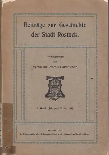 Verein für Rostocks Altertümer (Hrsg.).   Beiträge: Ernst Dragendorff / Alfred Huhnhäuser / Ludwig Krause / Gustav Dehn / Gustav Kohfeldt / Wilhelm Pöhl:.. 