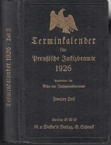 Preußisches Justizministerium (Hrsg.): Preußischer Terminkalender für das Jahr 1926 ( Abweichender Deckeltitel: Terminkalender für Preußische Justizbeamte 1926 ). Bearbeitet im Büro des preußischen Justizministriums. 72.. 